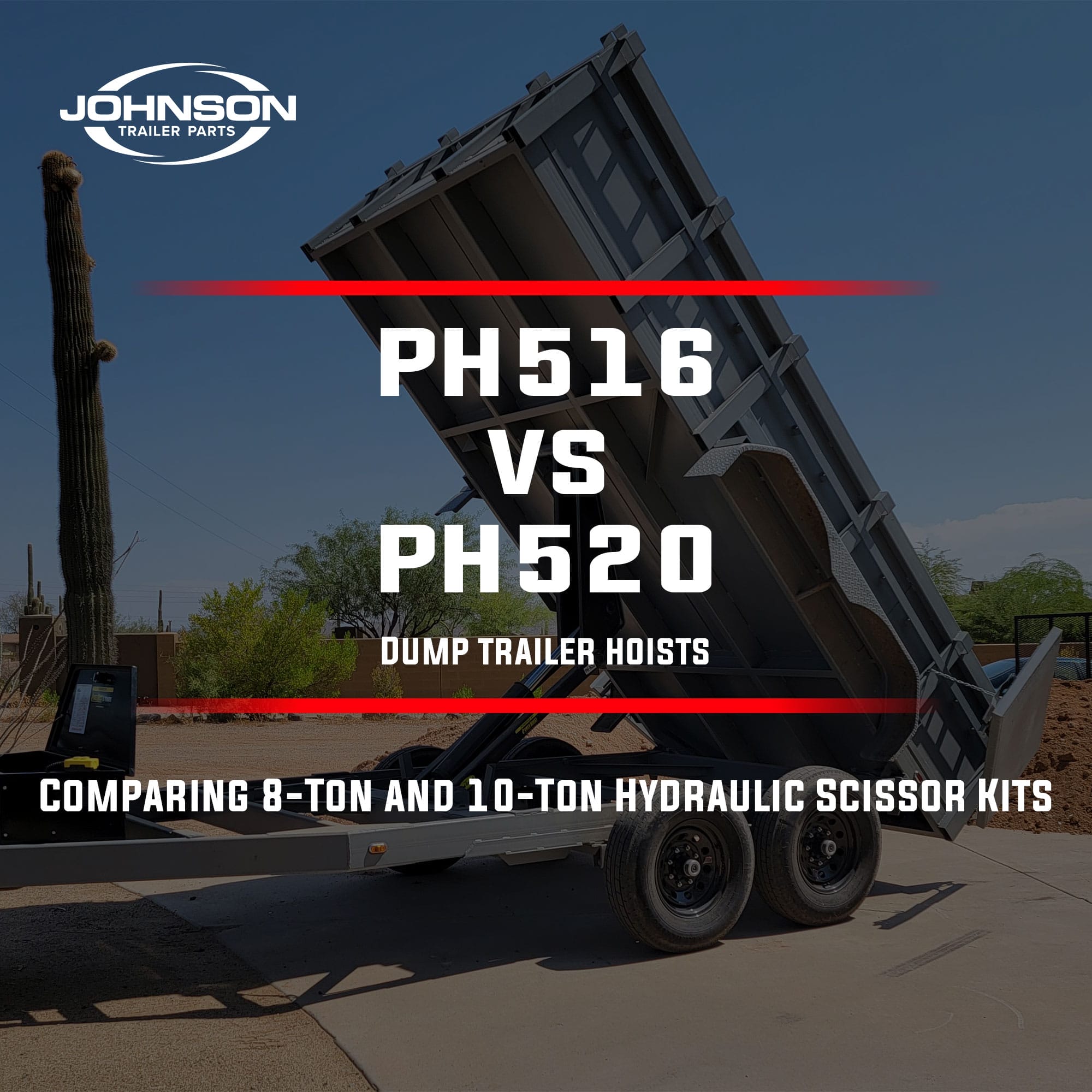 PH516 vs PH520 dump trailer hoists comparison for 8-ton and 10-ton hydraulic scissor kits